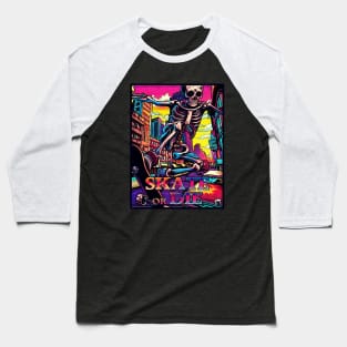 Skate Or Die! Baseball T-Shirt